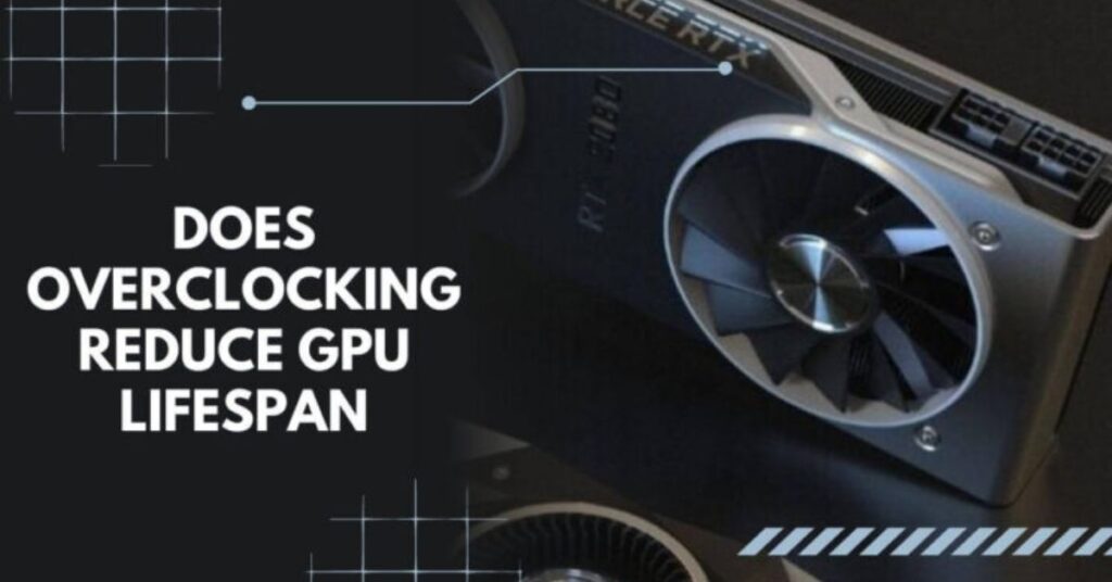 can-overclocking-impact-the-lifespan-of-your-nvidia-gpu